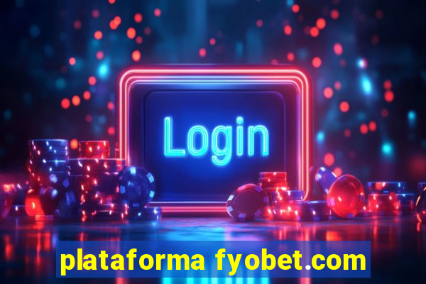 plataforma fyobet.com